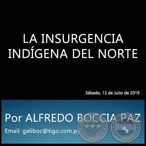 LA INSURGENCIA INDGENA DEL NORTE - Por ALFREDO BOCCIA PAZ - Sbado, 13 de Julio de 2019